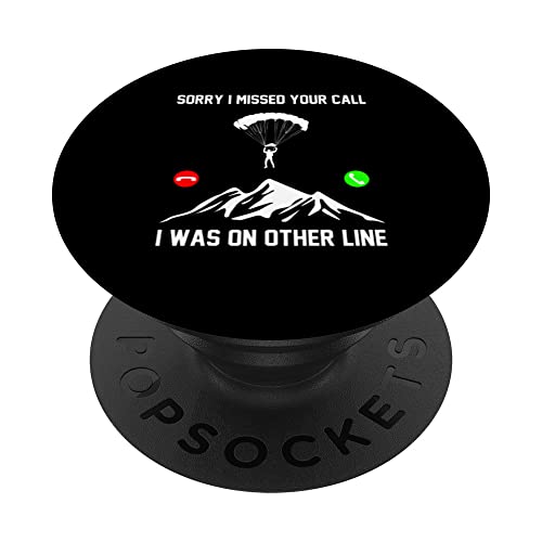 Sorry I Missed Your Call I Was On The Other Line Parachute PopSockets Swappable PopGrip, Black
