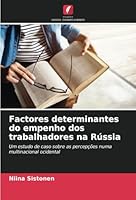 Factores determinantes do empenho dos trabalhadores na Rússia: Um estudo de caso sobre as percepções numa multinacional ocidental (Portuguese Edition) 6208788110 Book Cover