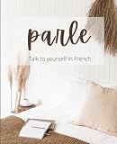  Parle: Talk to yourself in French