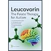 Leucovorin: The Folate Therapy For Autism: A Comprehensive Guide to Managing Autism Spectrum Disorder Through Nutritional Support Paperback September 29, 2025