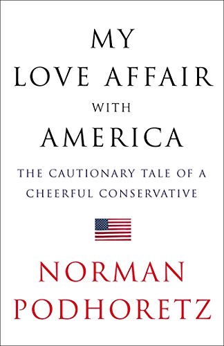 My Love Affair with America: The Cautionary Tale of a Cheerful Conservative