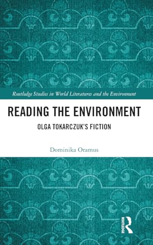 Cover of Reading the Environment: Olga Tokarczuk's Fiction