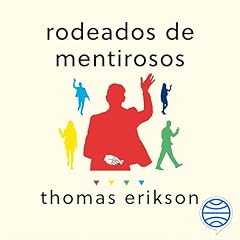 Rodeados de mentirosos Audiolibro Por Thomas Erikson, Ana Camallonga - traductor arte de portada