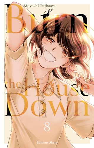 Burn the house down — Tome 8