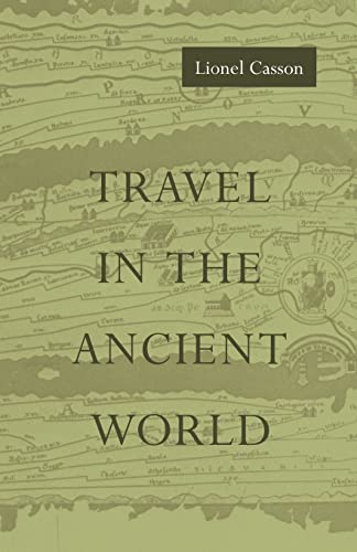 Compare Textbook Prices for Travel in the Ancient World Revised ed. Edition ISBN 9780801848087 by Casson, Lionel