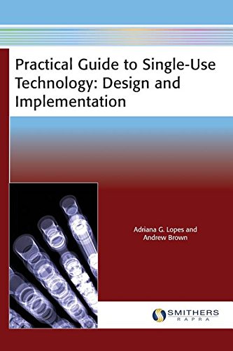 Practical Guide to Single-Use Technology: Design and Implementation