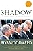 Shadow : Five Presidents and the Legacy of Watergate
