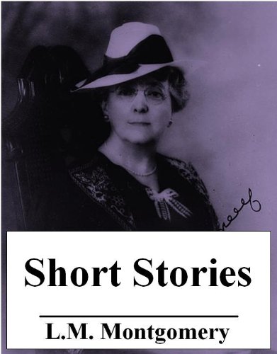 Cover of The Short Stories of L.M. Montgomery (100+ Stories)