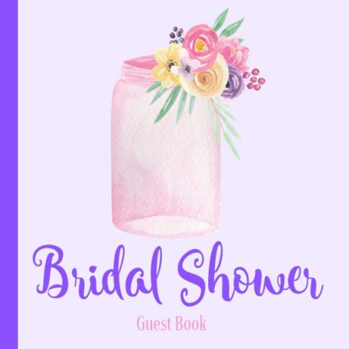 Bridal Shower Guest Book: Jars Floral Pastel Purple Theme | Advice and Well Wishes Messages for the Bride | Unique Guestbook Keepsake with Gift Log & Photo Book (Gifts for Bride-to-Be)
