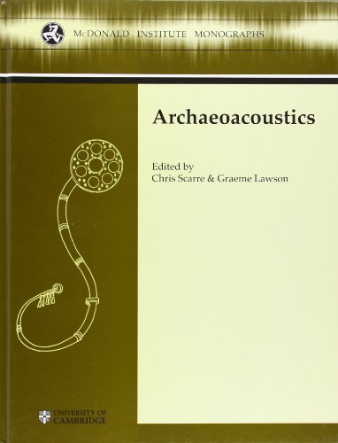 Archaeoacoustics (McDonald Institute Monographs) by Christopher Scarre (2006-04-20)