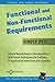 Functional and Non-Functional Requirements Simply Put!: Simple Requirements Decomposition / Drill-Down Techniques for Defining IT Application ... Qualities (Advanced Business Analysis Topics)