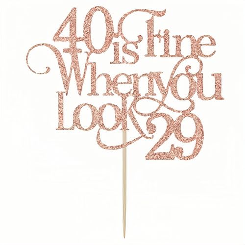 40th Birthday Cake Topper - "40 is Fine When You Look 29" Rose Gold Glitter - Sturdy Stick Decorations for Cakes, Desserts & Parties
