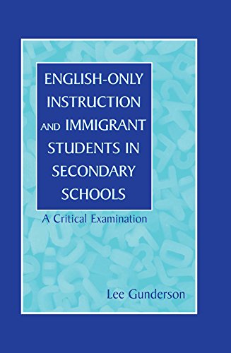 English-Only Instruction and Immigrant Students in Secondary Schools: A Critical Examination