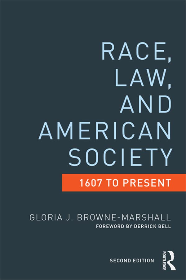 Race, Law, and American Society: 1607-Present (Criminology and Justice Studies)