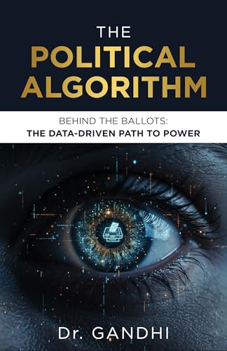 The Political Algorithm Behind the Ballots: The Data-Driven Path to Power