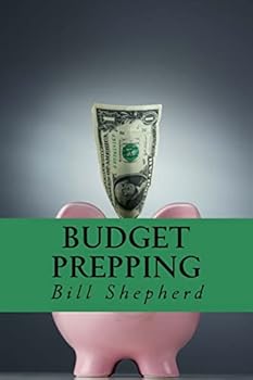 Paperback Budget Prepping: Survival Without Breaking the Bank Book