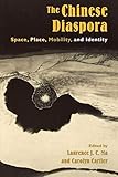 The Chinese Diaspora: Space, Place, Mobility, and Identity (Why of Where)