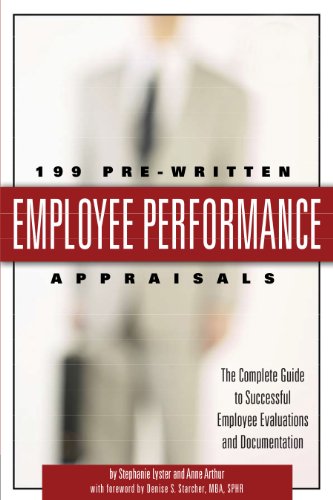 199 Pre-Written Employee Performance Appraisals: The Complete Guide to Successful Employee Evaluations And Documentation