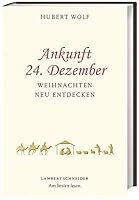 Ankunft 24. Dezember: Weihnachten neu entdecken 3650400677 Book Cover