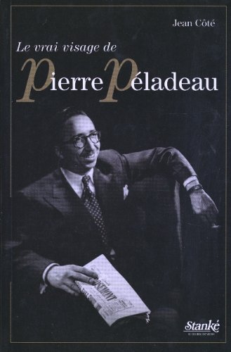 Le Vrai visage de Pierre Péladeau Coté, Jean