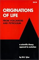 Originations of Life from Volcanoes and Petroleum: a scientific theory opposed to evolution 1884981011 Book Cover