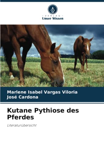 Kutane Pythiose des Pferdes: Literaturübersicht (German Edition)