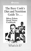 What's in It? the Busy Cooks Diet and Nutrition Guide to the Way to Cook 1565030087 Book Cover