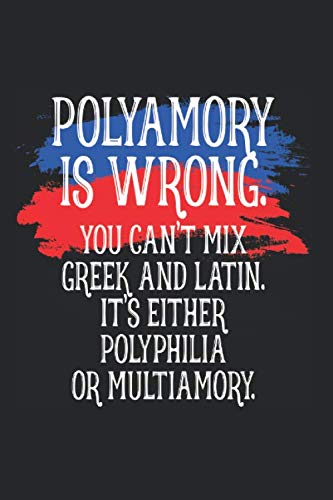 Polyamory Is Wrong: Polyamorous Notebook For Pride Funny Poly Love Saying Notes Journal Diary Planner (Ruled Paper