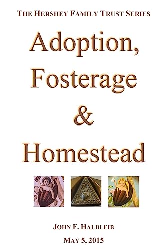 Adoption, Fosterage & Homestead (The Hershey Family Trust Series)