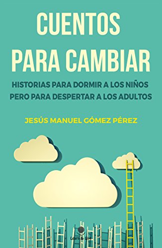 Cuentos para cambiar (Spanish Edition)