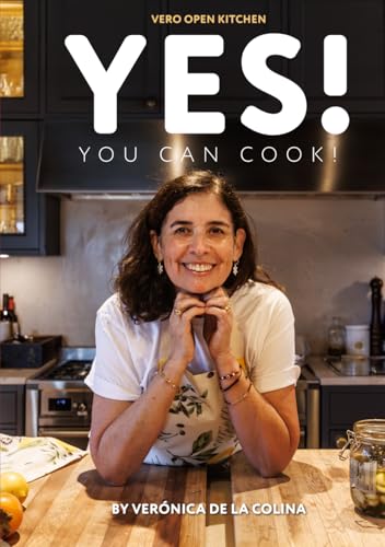 Yes! You Can Cook!: Simple Recipes, Real Stories, and the