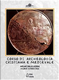 Corso di archeologia cristiana e medievale. Appunti dalle lezioni