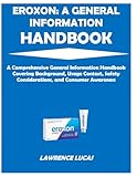 EROXON: A GENERAL INFORMATION HANDBOOK: A comprehensive general information handbook covering background, usage context, safety considerations, and consumer awareness