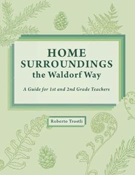 Paperback Home Surroundings the Waldorf Way: for 1st and 2nd grade teachers Book