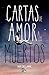 Cartas de amor a los muertos (Love Letters to the Death) (Spanish Edition)