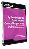 Python Beyond the Basics - Object-Oriented Programming - Training DVD