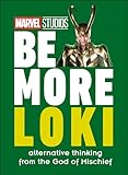 Marvel Studios Be More Loki: Alternative Thinking From the God of Mischief