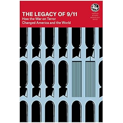 The Legacy of 9/11: How the War on Terror Changed America and the World