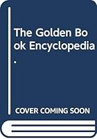 The Golden Book Encyclopedia. 0307609138 Book Cover