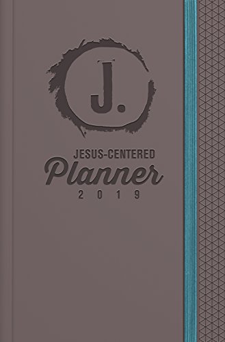 Jesus-Centered Planner 2019: Discovering My Purpose With Jesus Every Day