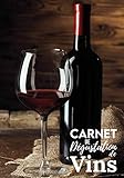  Carnet de Dégustation de Vins: Journal d\'Oenologie à Compléter pour Sommeliers,Oenologues étudiants,Cavistes & Amoureux du Vin Grand Cru (Rouge,Rosé & ... Agenda pour Déguster les Vins Français