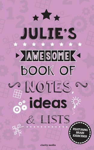Julie's Awesome Book Of Notes, Lists & Ideas: Featuring brain exercises!