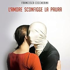 Couverture de L'amore sconfigge la paura