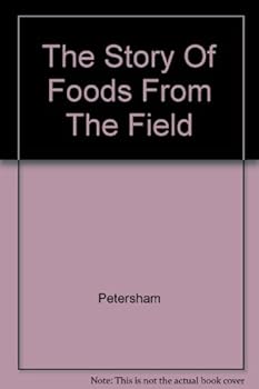 Hardcover The Story Of Foods From The Field Book