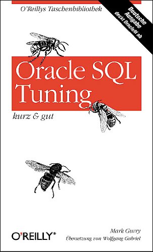 Oracle SQL Tuning - kurz &amp; gut: Deckt Oracle 9i ab