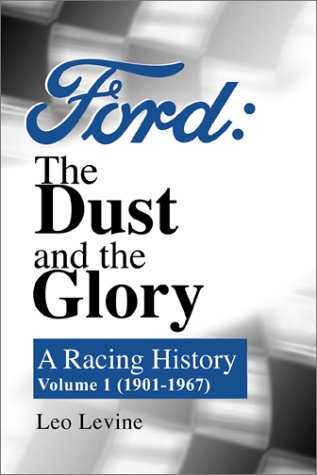 Ford, the Dust and the Glory: A Racing History : 1901-1967