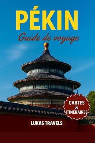 PÉKIN GUIDE DE VOYAGE (French Edition)