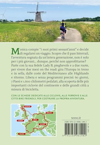 Io E Lady B. Un Viaggio Senza Età Attraverso L'europa. 60 Giorni, 1.600 Km In Bicicletta, 4.700 Km In Treno - 2
