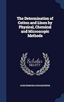 The Determination of Cotton and Linen by Physical, Chemical and Microscopic Methods 1296942325 Book Cover