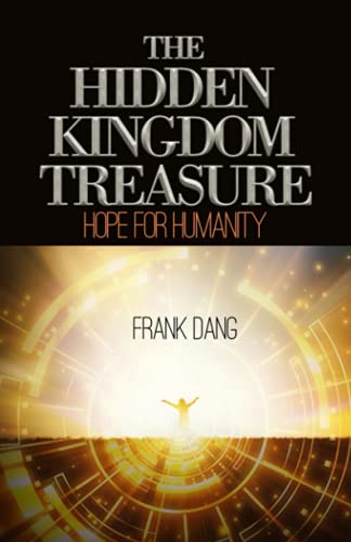 The Hidden Kingdom Treasure - Hope For Humanity